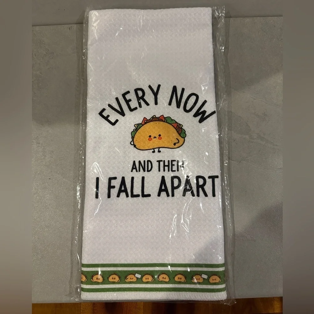 14 X 24 Kitchen Towel Taco “Every Now & Then I Fall Apart” New